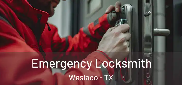 Emergency Locksmith Weslaco - TX