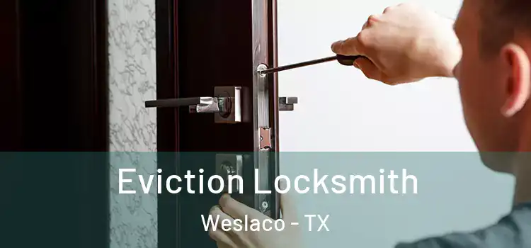 Eviction Locksmith Weslaco - TX