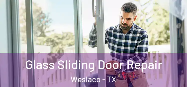 Glass Sliding Door Repair Weslaco - TX