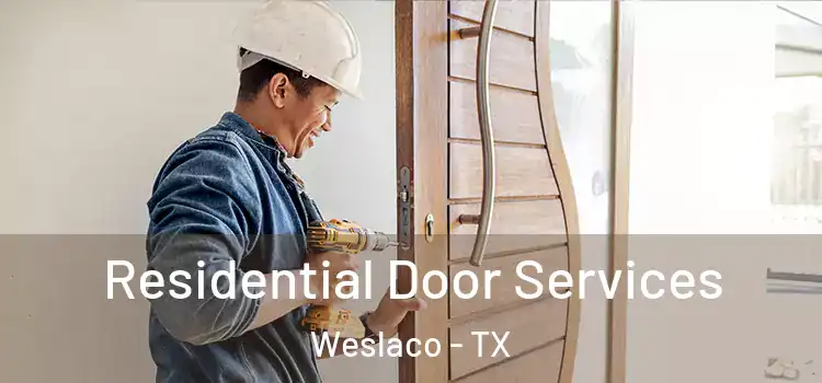 Residential Door Services Weslaco - TX
